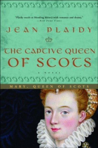 The Captive Queen of Scots: Mary, Queen of Scots (Stuart Saga Book 2)
