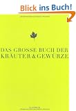 Das gro�e Buch der Kr�uter & Gew�rze (Teubner Edition)