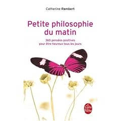 Petite philosophie du matin : 365 Pensées positives pour être heureux tous les jours