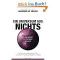 Ein Universum aus Nichts: ... und warum da trotzdem etwas ist