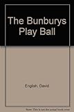 The Bunburys play ball