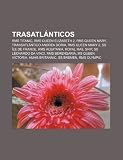 Trasatlánticos: RMS Titanic, RMS Queen Elizabeth 2, RMS Queen Mary, Transatlántico Andrea Doria, RMS Queen Mary 2, SS Île de France (Spanish Edition)