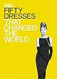 Fifty Dresses That Changed the World (Design Museum Fifty)