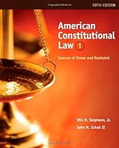 American Constitutional Law: Sources of Power and Restraint, Volume I