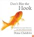 Don't Bite the Hook: Finding Freedom from Anger, Resentment, and Other Destructive Emotions