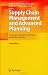 Supply Chain Management and Advanced Planning: Concepts, Models, Software and Case Studies