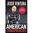 American Conspiracies: Lies, Lies, and More Dirty Lies that the Government Tells Us (Hardcover)