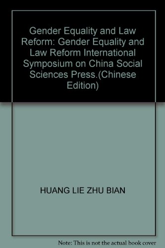 Gender Equality and Law Reform: Gender Equality and Law Reform International Symposium on China Social Sciences Press,
