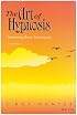 The Art of Hypnosis: Mastering Basic Techniques