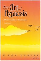The Art of Hypnosis: Mastering Basic Techniques