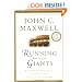 Running with the Giants: What the Old Testament Heroes Want You to Know About Life and Leadership