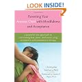 Parenting Your Anxious Child with Mindfulness and Acceptance: A Powerful New Approach to Overcoming Fear, Panic, and Worry Using Acceptance and Commitment Therapy