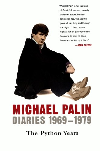 Diaries 1969-1979: The Python Years (Michael Palin Diaries), by Michael Palin