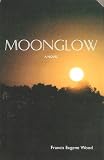 Moonglow: A Novel