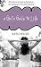 A Girl's Guide to Life: The Truth on Growing Up, Being Real, and Making Your Teen Years Fabulous!