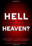 Is Hell for Real or Does Everyone Go To Heaven?: With contributions by Timothy Keller, R. Albert Mohler Jr., J. I. Packer, and Robert Yarbrough. General ... W. Morgan and Robert A. Peterson.