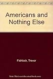Americans and nothing else