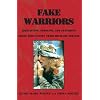Fake Warriors: Identifying, Exposing, and Punishing Those Who Falsify Their Military Service
