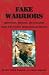 Fake Warriors: Identifying, Exposing, and Punishing Those Who Falsify Their Military Service