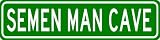SEMEN MAN CAVE Sign - Personalized Last Name Sign - Aluminum - 6 x 24 Inches