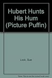 Hubert hunts his hum