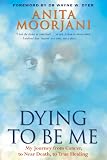 Cover of Dying To Be Me by Anita Moorjani 1848507836