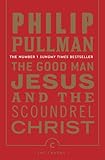 The good man Jesus and the scoundrel Christ