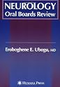 Neurology Oral Boards Review: A Concise and Systematic Approach to Clinical Practice
