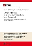 Language use in university teaching and research : contributions to the Annual Conference 2014 of EFNIL in Florence