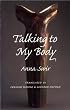 Talking to My Body