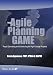The Agile Planning Game: Rapid Estimating and Scheduling for High-Change Projects [DVD]