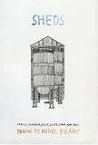 Sheds : nails, timber, felt, slate, stone and rust
