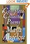 The Complete Collected Poems of Maya Angelou