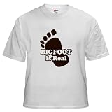 Bigfoot is Real Funny White T-Shirt by CafePress