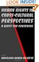 Human Rights in Cross-Cultural Perspectives: A Quest for Consensus (Pennsylvania Studies in Human Rights)