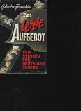 Produkt-Bild: Fraschka das letzte Aufgebot Vom Sterben der deutschen Jugend., Rastett, Erich Pabel Verlag 1960. 1. Auflage., 8&deg;, 462 Seiten, Oleinen mit farbig illustr. Oumschlag -