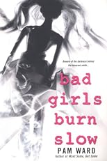 Bad Girls Burn Slow