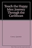 Touch the happy isles : a journey through the Caribbean