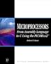 Microprocessors: From Assembly Language to C Using the PICI8FXX2 (Da Vinci Engineering)