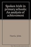 Spoken Irish in primary schools : an analysis of achievement