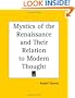 Mystics of the Renaissance and Their Relation to Modern Thought