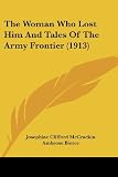 The Woman Who Lost Him And Tales Of The Army Frontier