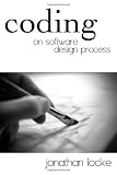 Coding: On Software Design Process