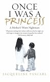 Once I Was a Princess: A Mother's Worst Nightmare