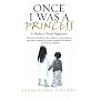 Once I Was a Princess: A Mother's Worst Nightmare