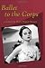 Ballet To The Corps