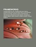 Frameworks: Frameworks de Java, Frameworks multimedia, Frameworks para aplicaciones web, Active Server Pages, QuickTime, ASP.NET, Grails (Spanish Edition)