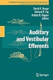 Auditory and Vestibular Efferents (Springer Handbook of Auditory Research)