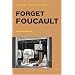 Forget Foucault (Foreign Agents)