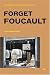 Forget Foucault (Foreign Agents) (Foreign Agents)